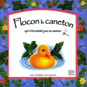 Couverture du produit · Flocon, le caneton qui n'écoutait pas sa maman