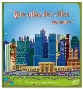 Couverture du produit · Mon atlas des villes tout animé !