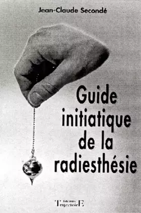 Couverture du produit · Guide initiatique de la radiesthésie
