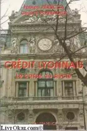 Couverture du produit · credit lyonnais, le casse du siecle
