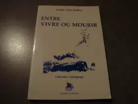 Couverture du produit · Entre vivre et mourir