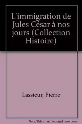 Couverture du produit · L'immigration de Jules César à nos jours