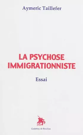 Couverture du produit · La psychose immigrationniste