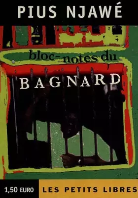Couverture du produit · BLOC-NOTES DU BAGNARD. Prison de New Bell Douala - Cameroun