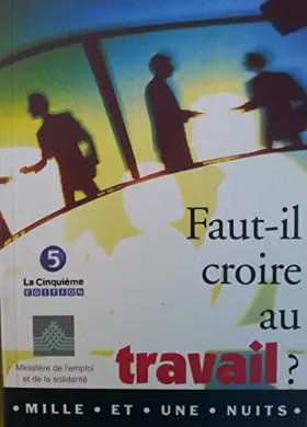 Couverture du produit · FAUT-IL CROIRE AU TRAVAIL ?