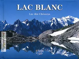 Couverture du produit · Lac Blanc : Lac des Chéserys