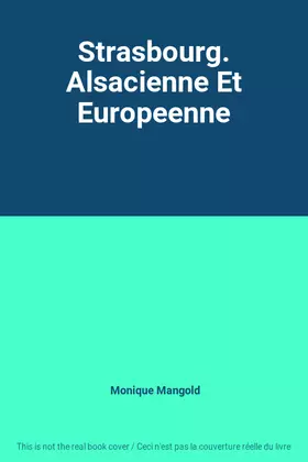 Couverture du produit · Strasbourg. Alsacienne Et Europeenne