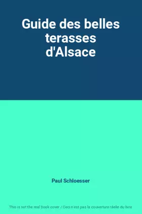 Couverture du produit · Guide des belles terasses d'Alsace