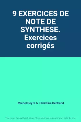 Couverture du produit · 9 EXERCICES DE NOTE DE SYNTHESE. Exercices corrigés