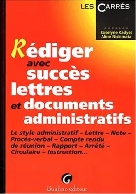 Couverture du produit · Rédiger avec succès lettres et documents administratifs