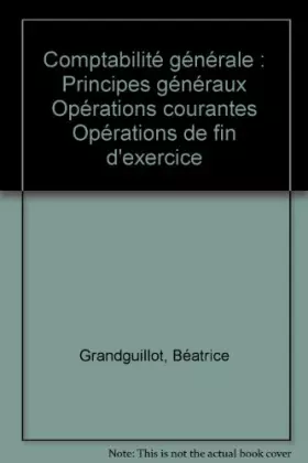 Couverture du produit · Comptabilité générale: Principes généraux Opérations courantes Opérations de fin d'exercice