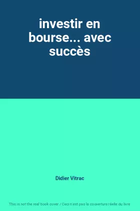 Couverture du produit · investir en bourse... avec succès