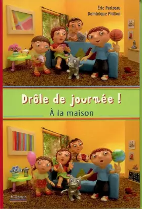 Couverture du produit · Drôle de journée ! : A la maison