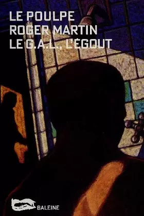 Couverture du produit · Le G.A.L., l'égout