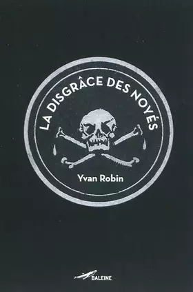 Couverture du produit · La disgrace des noyés