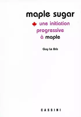 Couverture du produit · MAPLE SUGAR. Une initiation progressive à Maple