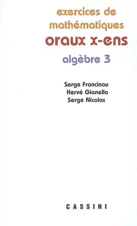Couverture du produit · Oraux X-ENS : Algèbre 3