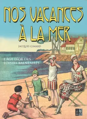 Couverture du produit · Nos vacances à la mer