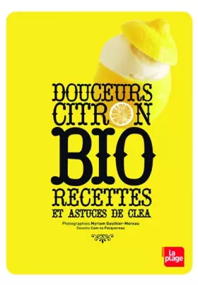 Couverture du produit · DOUCEURS CITRON BIO - RECETTES