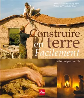 Couverture du produit · Construire en terre facilement - La technique du cob