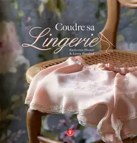 Coudre sa lingerie - Katherine Sheers, Laurea Stanford