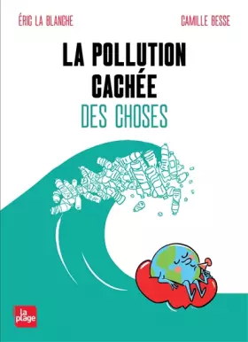 Couverture du produit · La pollution cachée des choses