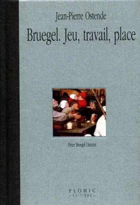 Couverture du produit · Bruegel. Jeu, travail, place