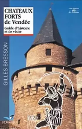 Couverture du produit · Châteaux forts de Vendée: Guide d'histoire et de visite