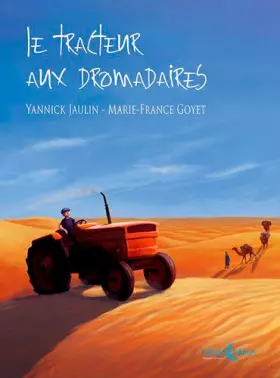 Couverture du produit · Le Tracteur Aux Dromadaires