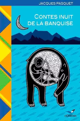 Couverture du produit · Contes Inuit De La Banquise