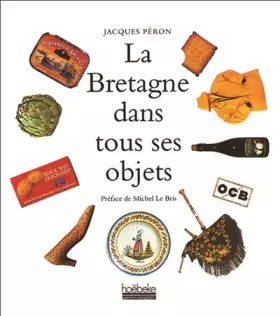 Couverture du produit · La Bretagne dans tous ses objets