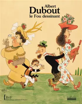 Couverture du produit · Albert Dubout, le fou dessinant