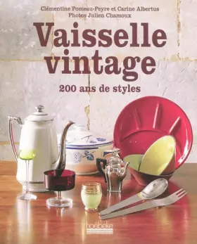 Couverture du produit · Vaisselle vintage : 200 ans de style
