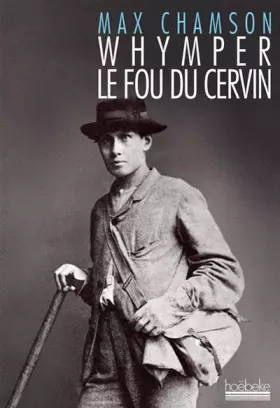 Couverture du produit · Whymper, le fou du Cervin