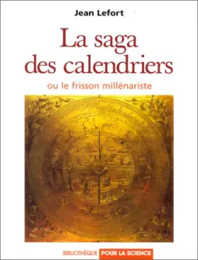 Couverture du produit · La saga des calendriers ou le frisson millenariste