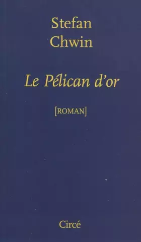 Couverture du produit · Le pélican d'or