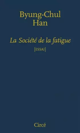 Couverture du produit · La société de la fatigue