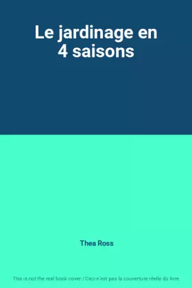 Couverture du produit · Le jardinage en 4 saisons