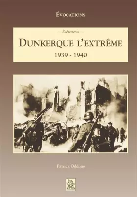 Couverture du produit · Dunkerque l'extrême : 1939-1940