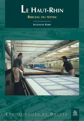 Couverture du produit · Haut-Rhin, berceau du textile (Le)