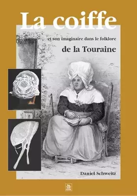 Couverture du produit · Coiffe dans le folklore de la Touraine (La)