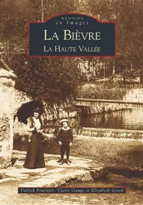 Couverture du produit · LA BIEVRE: LA HAUTE VALLEE