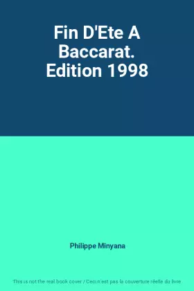 Couverture du produit · Fin D'Ete A Baccarat. Edition 1998