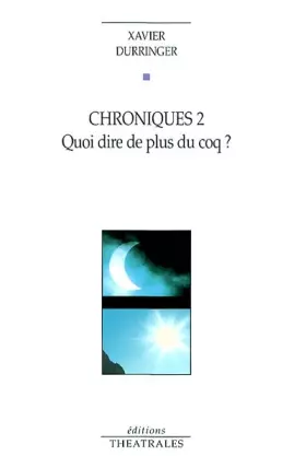 Couverture du produit · Chroniques 2. Quoi dire de plus du coq ?