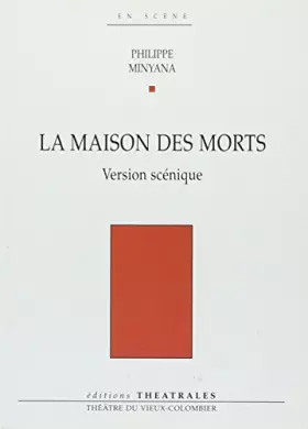 Couverture du produit · La maison des morts : Version scénique