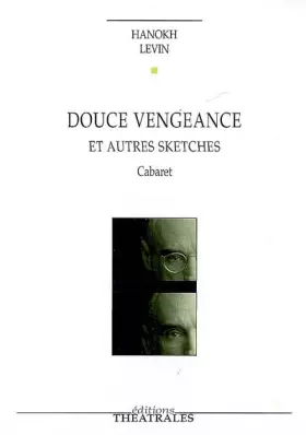 Couverture du produit · Douce vengeance et autres sketches : Cabaret