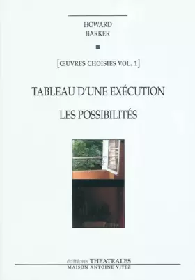 Couverture du produit · Oeuvres choisies: Volume 1, Tableau d'une exécution ; Les Possibilités