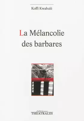Couverture du produit · La mélancolie des barbares