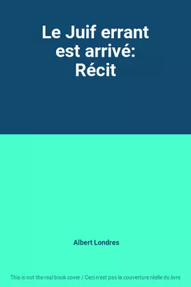 Couverture du produit · Le Juif errant est arrivé: Récit