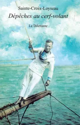 Couverture du produit · Dépêches au cerf-volant: Oeuvres complètes